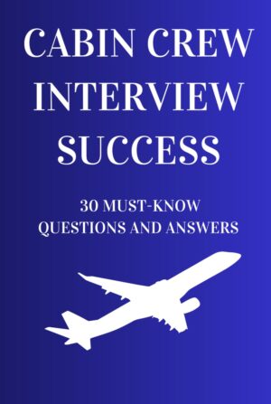 Cabin Crew Interview Success: 30 Mu...