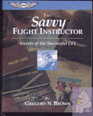 The Savvy Flight Instructor: Secret...