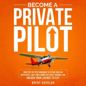 Become a Private Pilot: Your Step-b...
