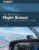 The Pilot’s Manual: Flight School: Master the flight maneuvers required for private, commercial, and instructor certification